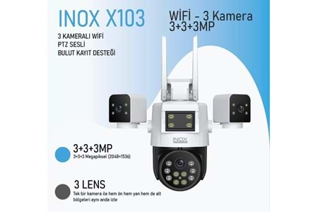 INOX-X103 3+3+3MP 3 LENSLİ WİFİ PTZ KAMERA